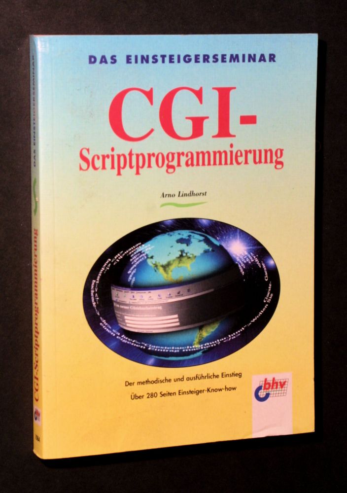 Arno Lindhorst - Das Einsteigerseminar CGI- Scriptprogrammierung - Buch