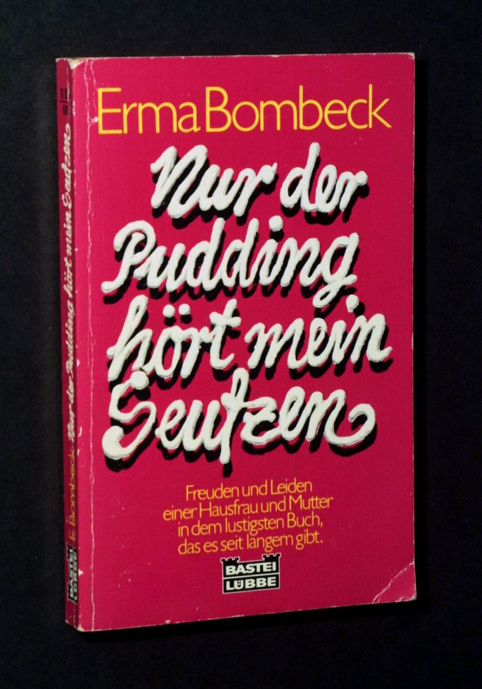 Erma Bombeck - Nur der Pudding hört mein Seufzen - Buch