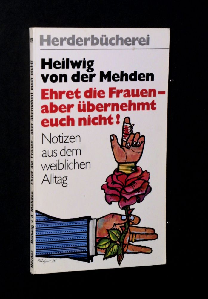 Heilwig von der Mehden - Ehret die Frauen, aber übernehmt euch nicht! - Buch