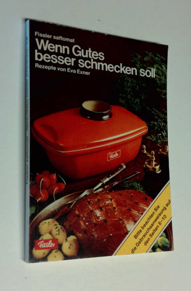 Fissler GmbH - Wenn Gutes besser schmecken soll - Buch