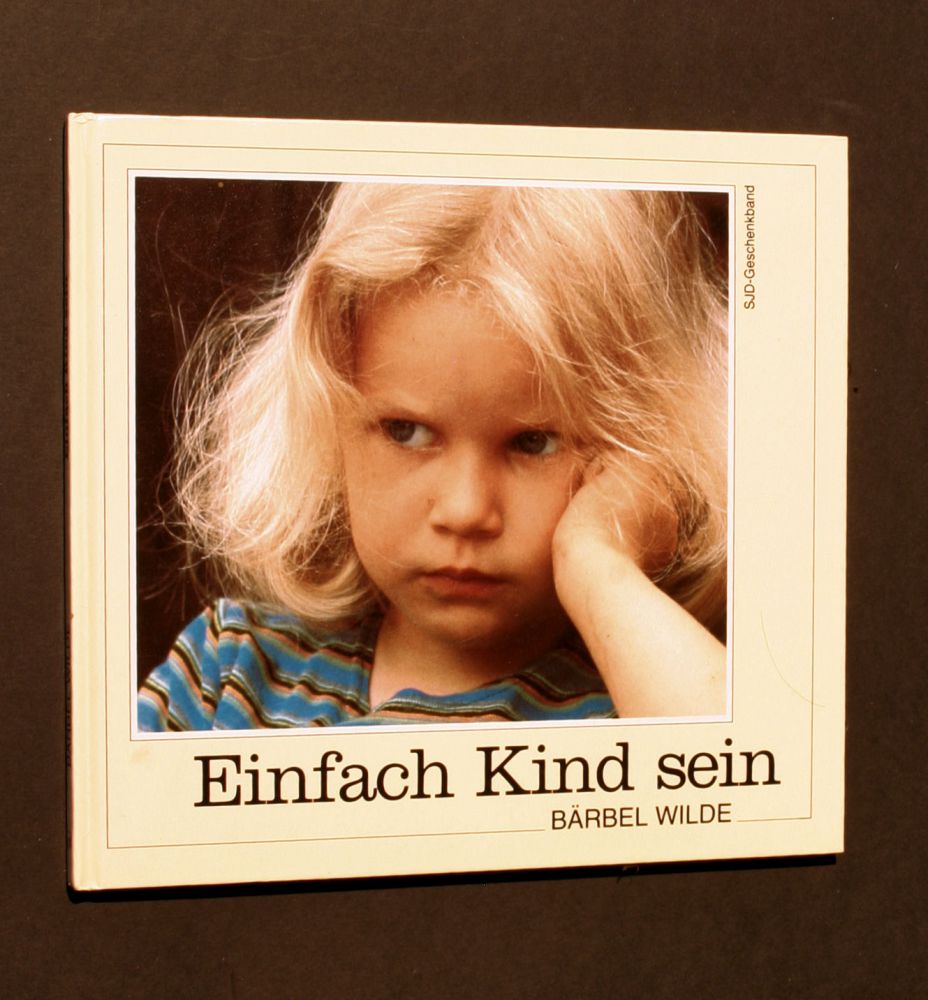 Bärbel Wilde - Einfach Kind sein - Buch