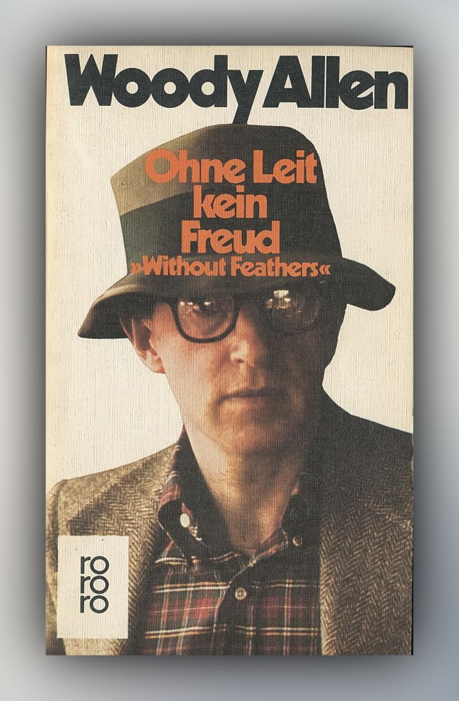 Ohne Leit kein Freud - Woody Allen