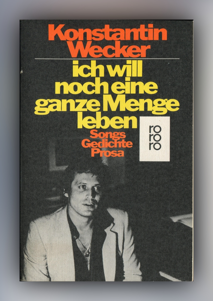 Konstantin Wecker - ich will noch eine ganze menge leben - Buch