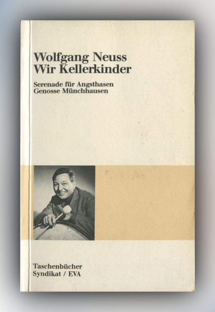 Wolfgang Neuss - Wir Kellerkinder | Serenade für Angsthasen | Genosse Münchhausen - Buch