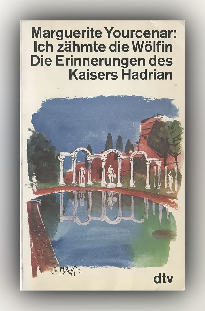 Marguerite Yourcenar - Ich zähmte die Wölfin - Buch