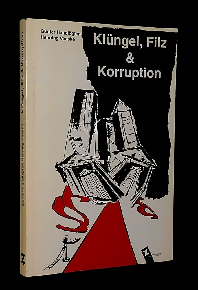 Günter Handlögten & Henning Venske - Klüngel, Filz und Korruption - Buch