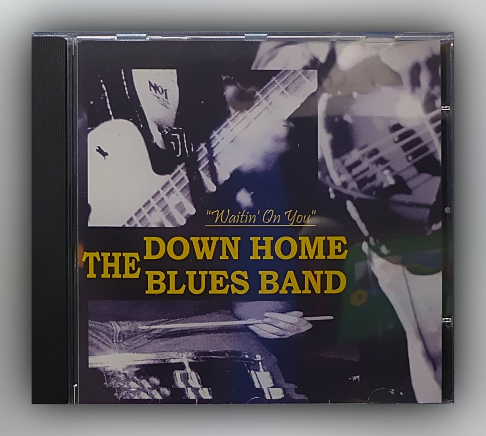 The Down Home Blues Band - Waitin' On You - CD