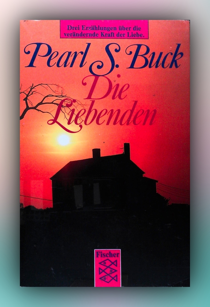 Pearl S. Buck - Die Liebenden - Buch