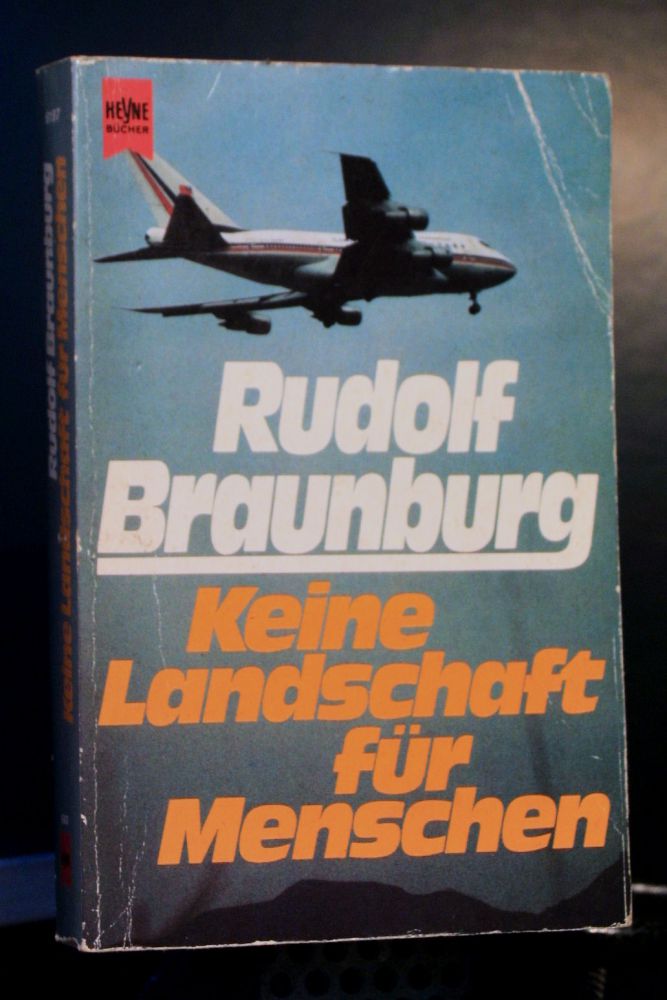 Rudolf Braunburg - Keine Landschaft Für Menschen. - Buch