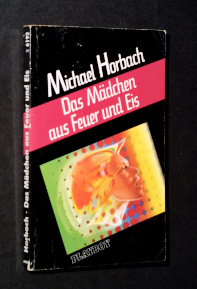 Michael Horbach - Das Mädchen aus Feuer und Eis. - Buch