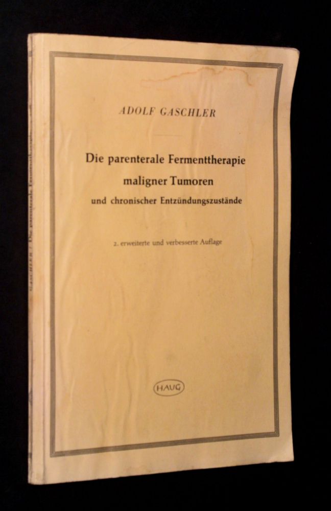 Adolf Galscher - Die parenterale Fermenttherapie maligner Tumoren - Heft