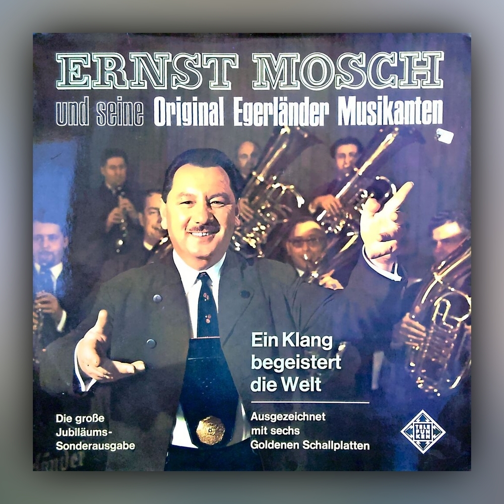 Ernst Mosch und seine Original Egerländer Musikanten - Ein Klang begeistert die Welt - Vinyl